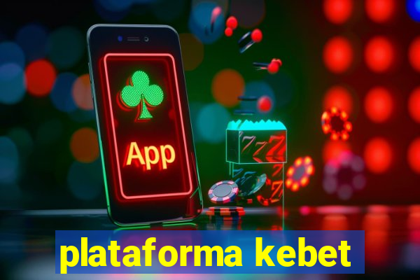 plataforma kebet